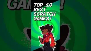 Top 10 BEST Scratch Games!