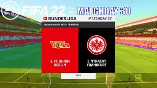 FIFA 22 - Union Berlin vs Frankfurt Bundesliga 2021/22 Matchday 30 | Next-Gen Gameplay