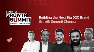 Panel Discussion: Building the Next Big D2C Brand | Delhivery Growth Summit, Chennai 2025
