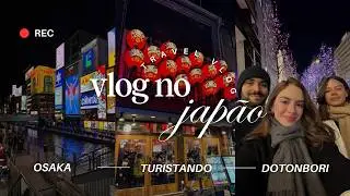 Nossos dias em Osaka, provando comidinhas de rua em Dotonbori, turistando e  fazendo comprinhas