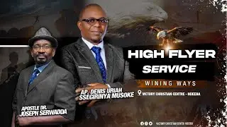Ap. Denis Uriah Ssegirinya Musoke | High Flyer | Winning Ways | 05 11 2025