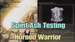 Elden Ring DLC Horned Warrior Spirit Ash Testing