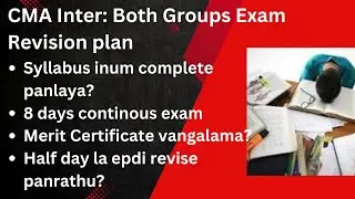 Both groups CMA Inter Revision Strategy for Continuous Exams in tamil /How to revise during exams