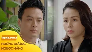 Hướng Dương Ngược Nắng tập 63 (2/3) |  Đẳng cấp bạn th&acirc;n, &ocirc;ng n&agrave;y n&oacute;i tốt &ocirc;ng kia với crush