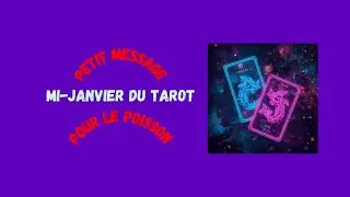 PETIT MESSAGE MI-JANVIER DU TAROT POUR LE POISSON - Capacit&eacute;s #janvier #poissontarot #prediction