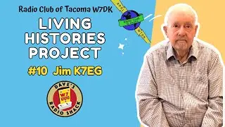 [010] W7DK Radio Club of Tacoma - Living Histories Project - Jim K7EG - ARRL DXCC Honor Roll #1