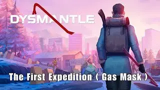 The First Expedition ( Gas Mask ) | Dysmantle