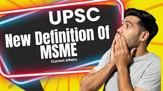 📘 New Definition of MSME | Updated for UPSC 2025 | UPSC Pathway