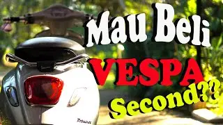 Mau beli VESPA bekas? - Perhatikan bagian ini!!
