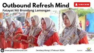 🔴 Outbound Refresh Mind, Fatayat NU Brondong Lamongan Di Sendang Wangi - EO Pandu Outbound