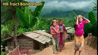 Hilly People and Beauty of Hill Tract District Bandarban