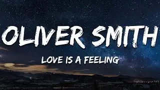 Oliver Smith & Susie Ledge - Love Is A Feeling (Lyrics)