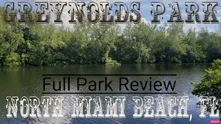 GREYNOLDS PARK - NORTH MIAMI BEACH - FULL PARK REVIEW #florida #stateparks #nature #northmiamibeach