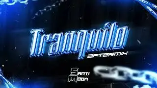 Tranquilo (AfterMix) - Santi Moon