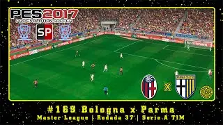 PES 2017: SmokePatch17 (PC) ML #169 Bologna x Parma | Rodada 37 | Serie A TIM