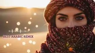 🔥 Arabic Remix Playlist 2025 | Middle Eastern Vibes