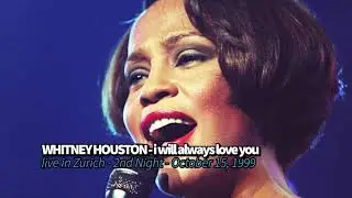 Live Rare - Whitney Houston - I Will Always Love You - Live in Zurich (2nd Night), October 15, 1999