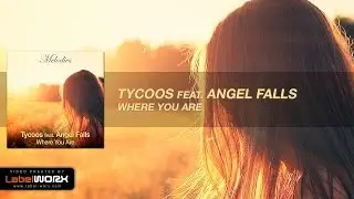 Tycoos feat. Angel Falls - Where You Are (Radio Edit)