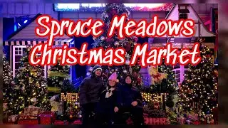 Spruce Meadows Christmas Market and Lights Show | Buhay Canada 🇨🇦 