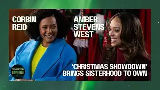 Amber Stevens West & Corbin Reid on &lsquo;The Christmas Showdown&rsquo; and Female Friendship