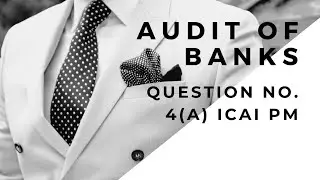 Audit of Banks |ICAI PM| Q4 (a)