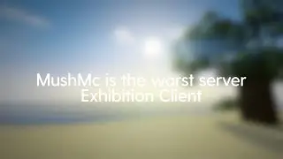 MushMc Has The WORST Anticheat | Exhibition Client