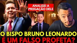 O BISPO BRUNO LEONARDO É CONFIAVEL OU É FALSO PROFETA?