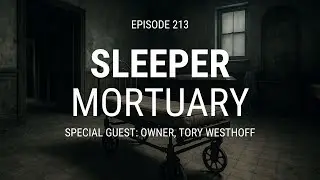 The Haunted History of Sleeper Mortuary with Tory Westhoff [Trailer]