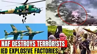 NO SAVIOR FOR TERRÖR!STS! NIG MILITARY NAF DESTROYS TERRÖR!STS IED FACTORIES: FIGHT BEGINS