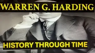 Warren G. Harding: History Through Time (1865-1923)