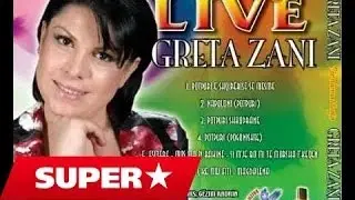 Greta Zani - Esmere & Mos ma pi rakine & Si m'je bo mi t'morsha tkeqen