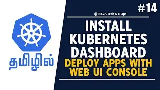 Kubernetes in Tamil 14 - Install Kubernetes Dashboard – Deploy Applications using Web UI