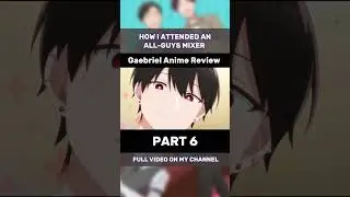 SAME SILANG BOY?! How I Attended an All-Guy's Mixer Anime Tagalog Review #anime #shorts #animeshorts