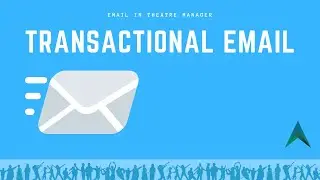 Email in Theatre Manager | Transactional vs Regular Email