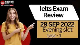 IELTS Exam Review 29th September 2022 Task 1 Evening Slot