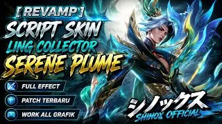 [ REVAMP ] Script Skin Ling Collector - Serene Plume | No Password | Full Effect Voice | New Patch