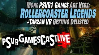 Rollercoaster Legends 1 & 2 are BACK | Tarzan VR Getting Delisted | PSVR2 GAMESCAST LIVE