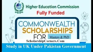 How to Apply for HEC Commonwealth Scholarships 2022-23 For MS or PhD in UK Fully Funded l oneed