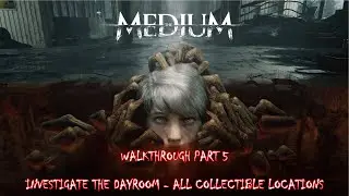 Medium walkthrough part 5 - Investigate the dayroom - All collectibles locations