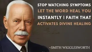 Stop Watching Symptoms &mdash; Let the Word Heal You Instantly | Faith That Activates Divine Healing