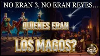 NO ERAN 3, NO ERAN REYES.....QUIENES ERAN LOS MAGOS?