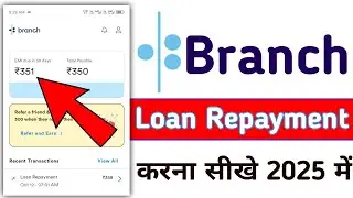Branch App Se Loan Repayment Kaise Kare 2025|How To Repayment Loan In Branch App