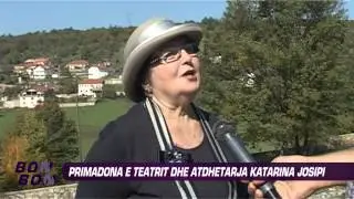 Bon Bon - Primadona e teatrit dhe atdhetarja Katarina Josipi 16.10.2013
