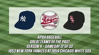APBA Baseball: 1953 Yankees vs. 1959 White Sox