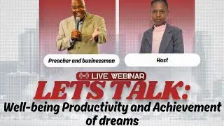 Spiritual wellness|  Themba Mazibuko| Let's talk: Well-being, Productivity and Achievement of dreams