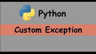Custom Exception in Python | User Defined Error with Example 🔥