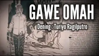 GAWE OMAH Seratanipun Turiyo Ragilputro