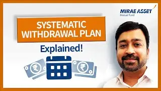 Systematic Withdrawal Plan EXPLAINED for Beginners! | How to Invest in SWP in 2024? | Mirae Asset