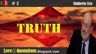 IQ # 2 &raquo; Umberto Eco Inspiring Quotes About  Truth