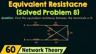 Equivalent Resistance (Solved Problem 8)